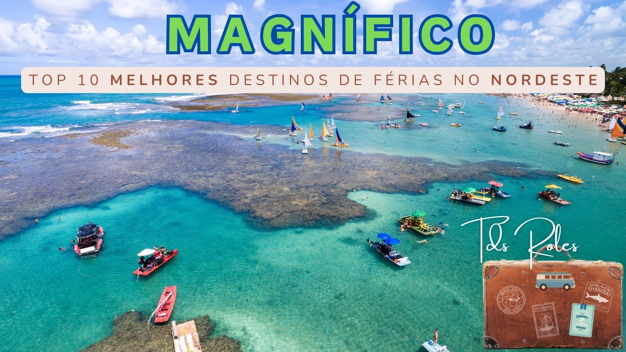 Top 10 Melhores Destinos de Férias no Nordeste