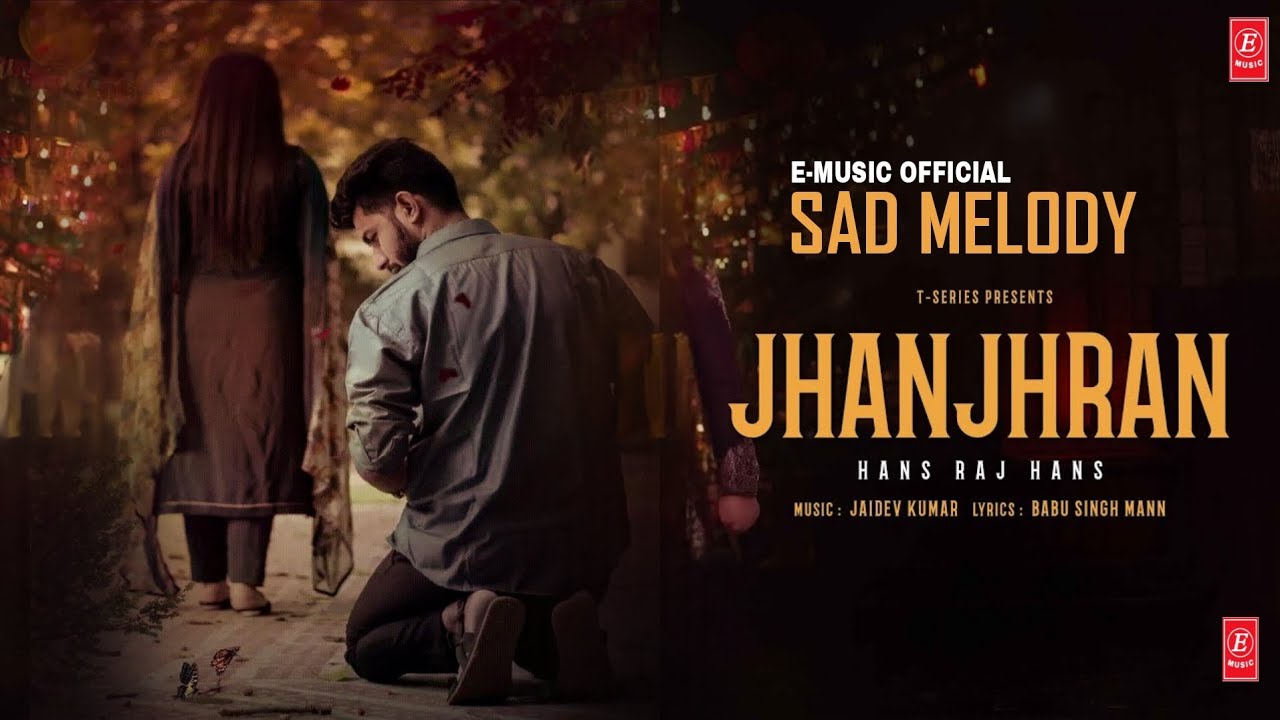 Jhanjhran (Video Song): Hans Raj Hans | Jaidev Kumar | Babu Singh Mann | New Punjabi Song