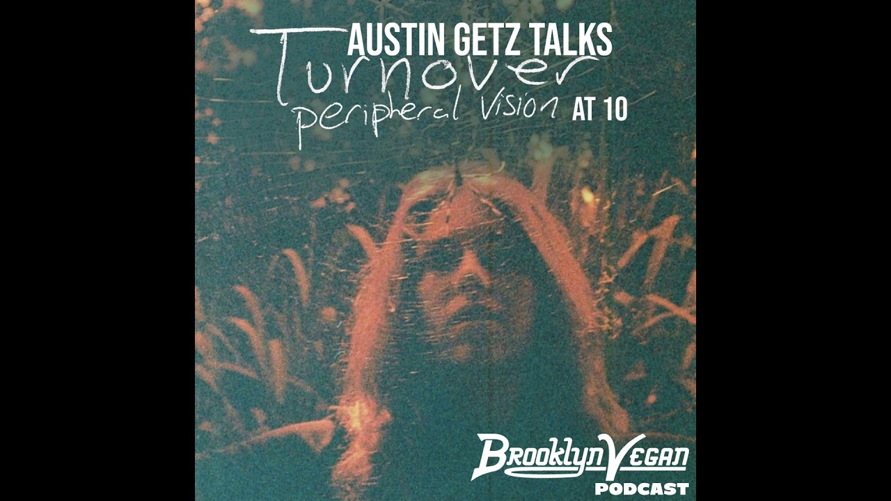 'Peripheral Vision' at 10 with Turnover's Austin Getz