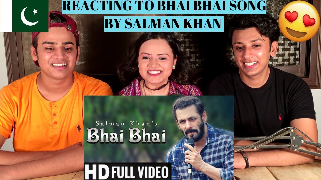 Bhai Bhai SONG BY SALMAN KHAN || PAKISTANIS REACTION ||