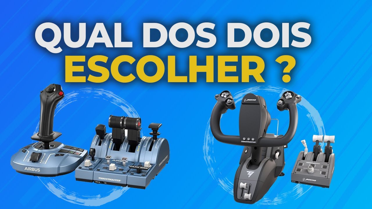 Qual dos dois ? Thrustmaster  Yoke Pack Boeing Edition ou TCA Captain Pack Airbus