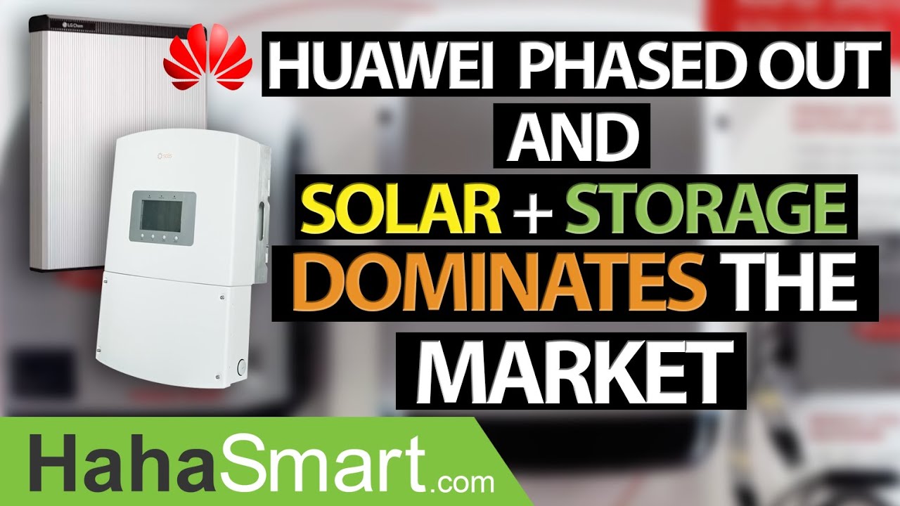 Huawei Phased Out and Solar+Storage Dominates!