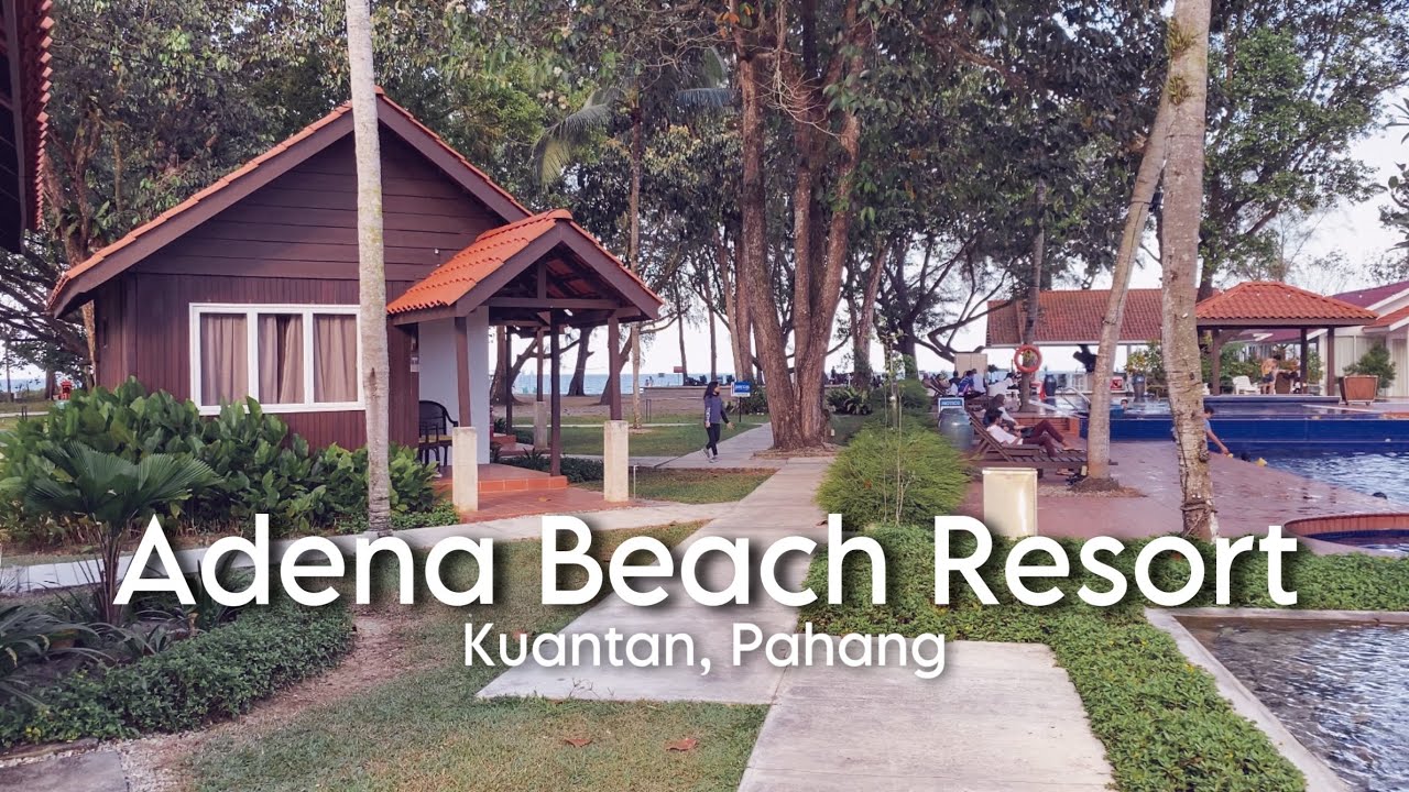 Adena Beach Resort Kuantan | Resort Tepi Pantai