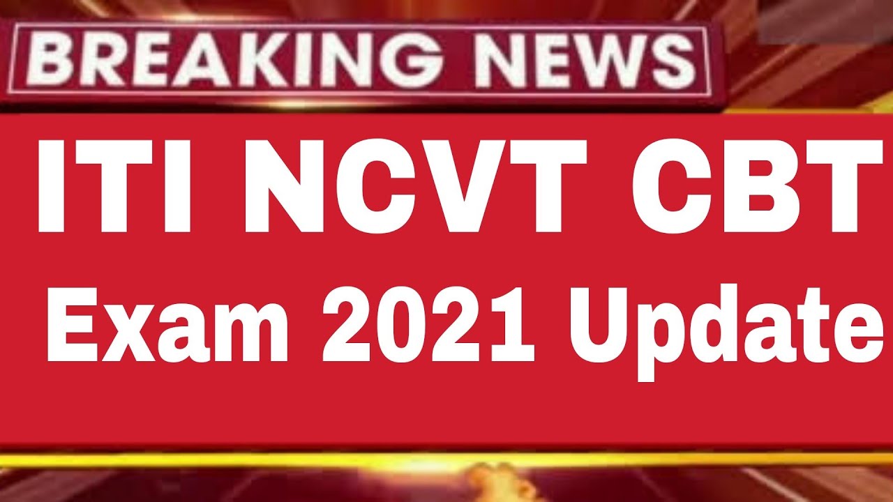 ITI CBT Exam updates 2021|| NCVT ITI cbt exam 2021 admit card
