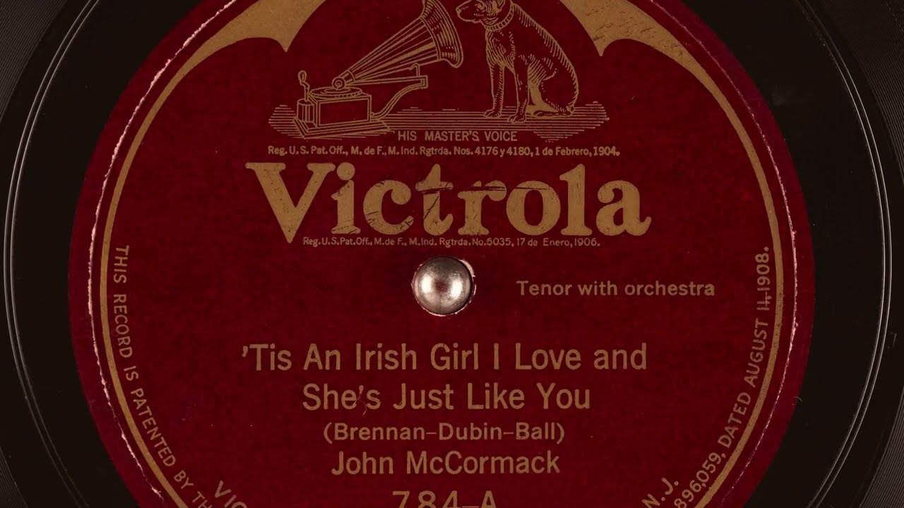 'Tis An Irish Girl I Love and She's Just Like You - 1920 - John McCormack