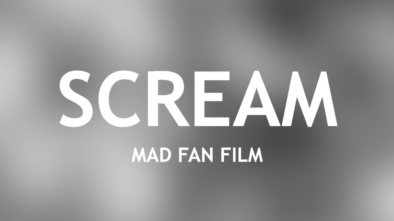 SCREAM (Mad Fan Film)