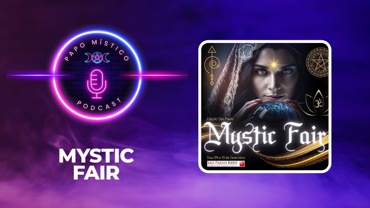 Papo Místico sobre a Mystic Fair