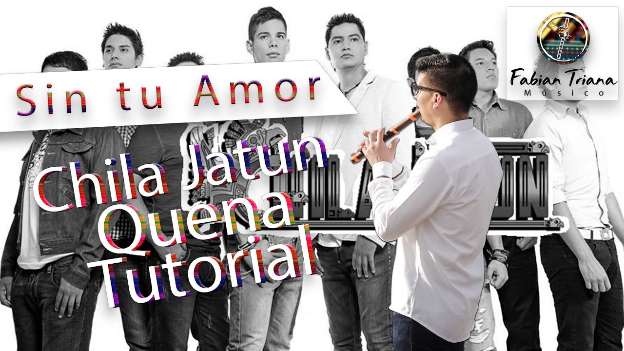 Sin tu Amor - Chila Jatun- Tutorial Quena