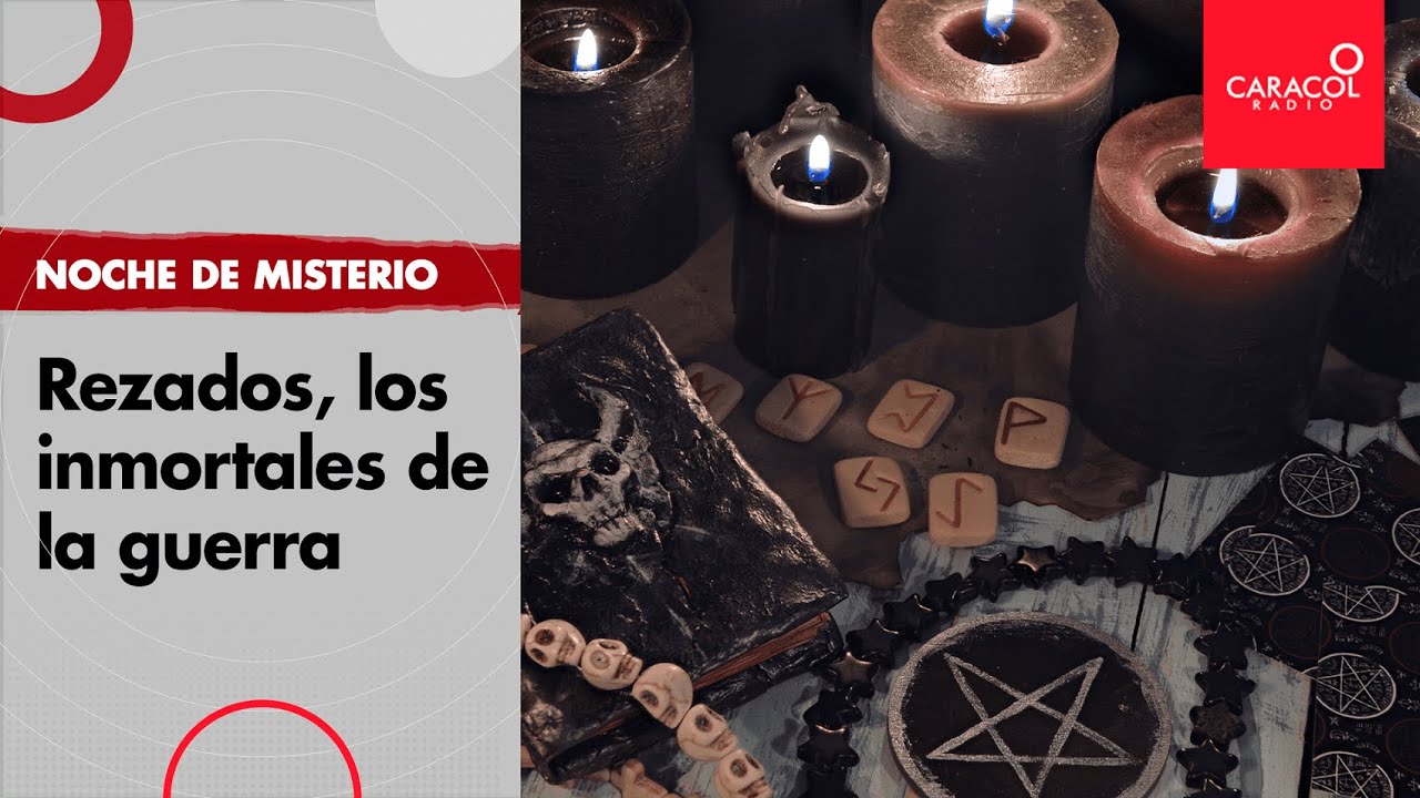 Rezados, los inmortales de la guerra | Caracol Radio