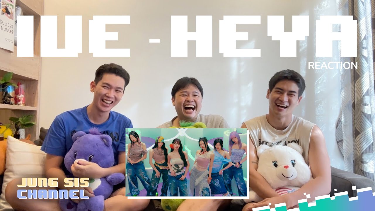 IVE (아이브) - 해야 (HEYA) MV กลับมาครั้งนี้เพราะวงน้องคนนั้น!! [Reaction By #จองเวรซิส]