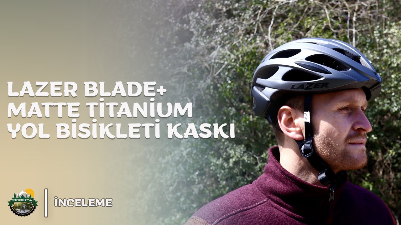 LAZER Blade+ Matte Titanium Yol Bisikleti Kaskı - İncelemesi