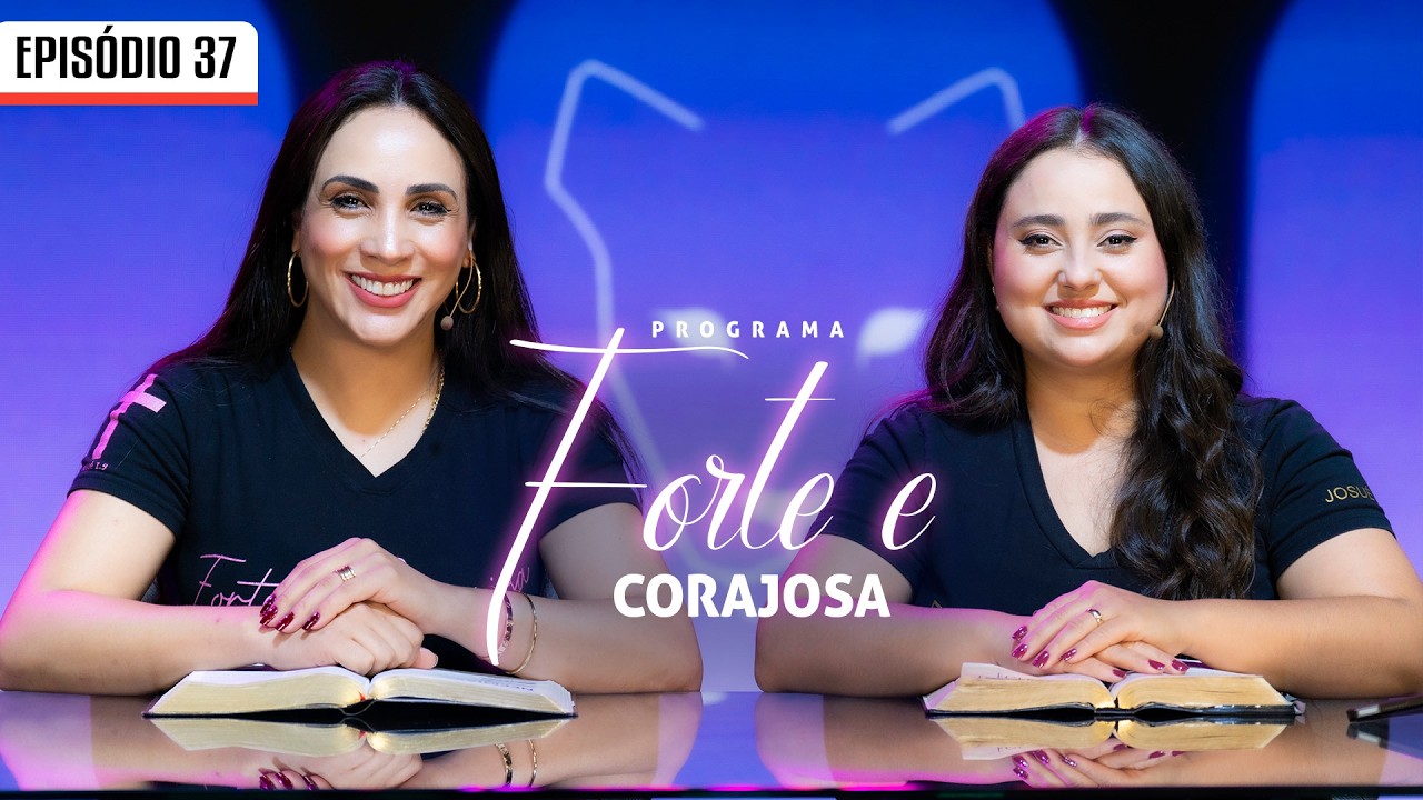 #EP37 - PROGRAMA FORTE E CORAJOSA - 12/02/2026