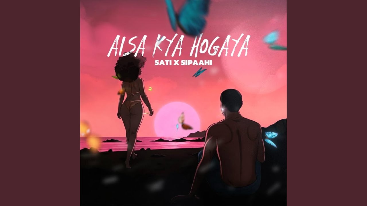 Aisa Kya Hogaya (feat. SATI)