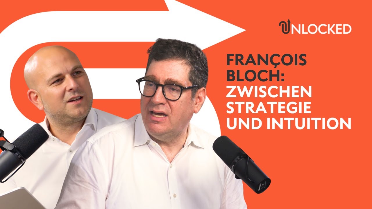 François Bloch: Zwischen Strategie und Intuition | Unlocked | Swissquote