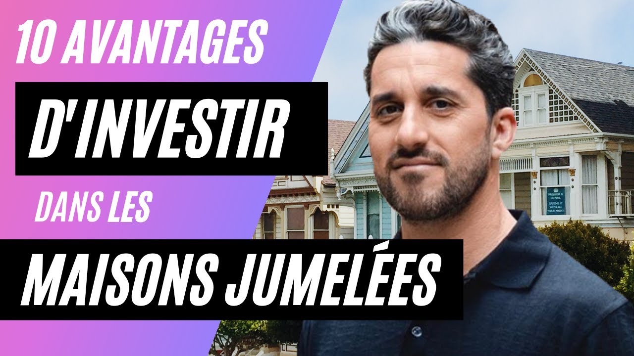 LE TOP 10 DES AVANTAGES D'INVESTIR DANS DES MAISONS JUMELEES