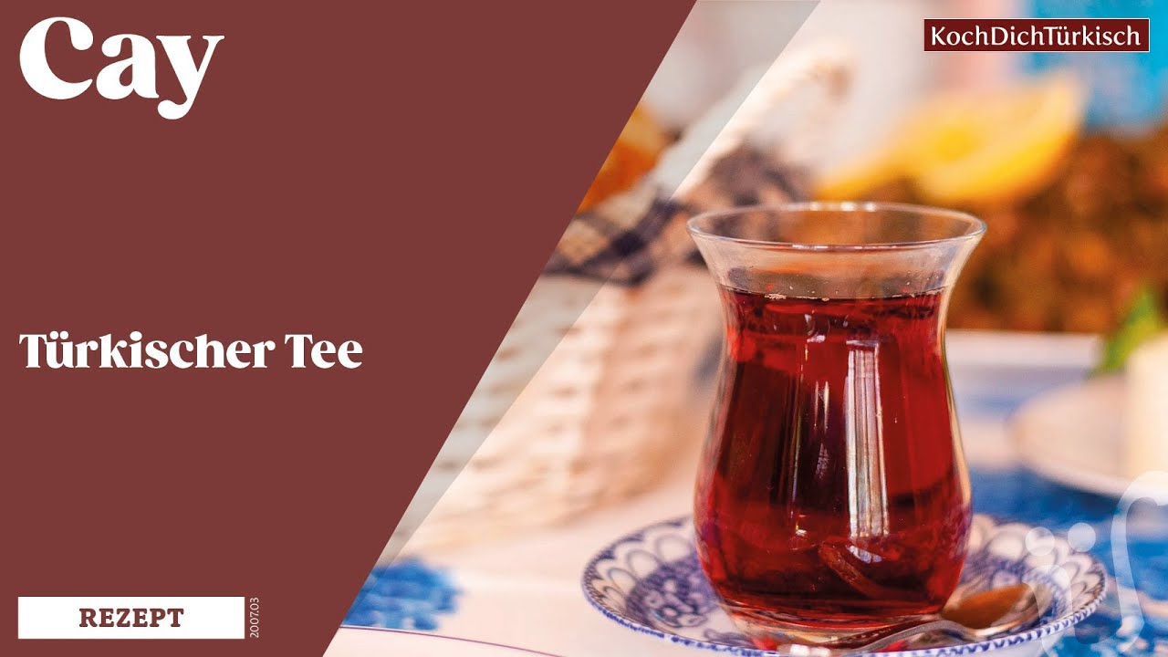 #06 ~ Çay ~ türkischer Tee | Koch Dich Türkisch