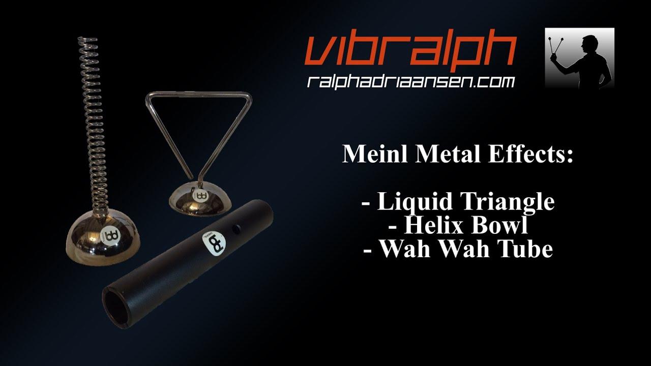 Vibralph - Meinl metal effects: Liquid triangle / Helix bow / Wah wah tube