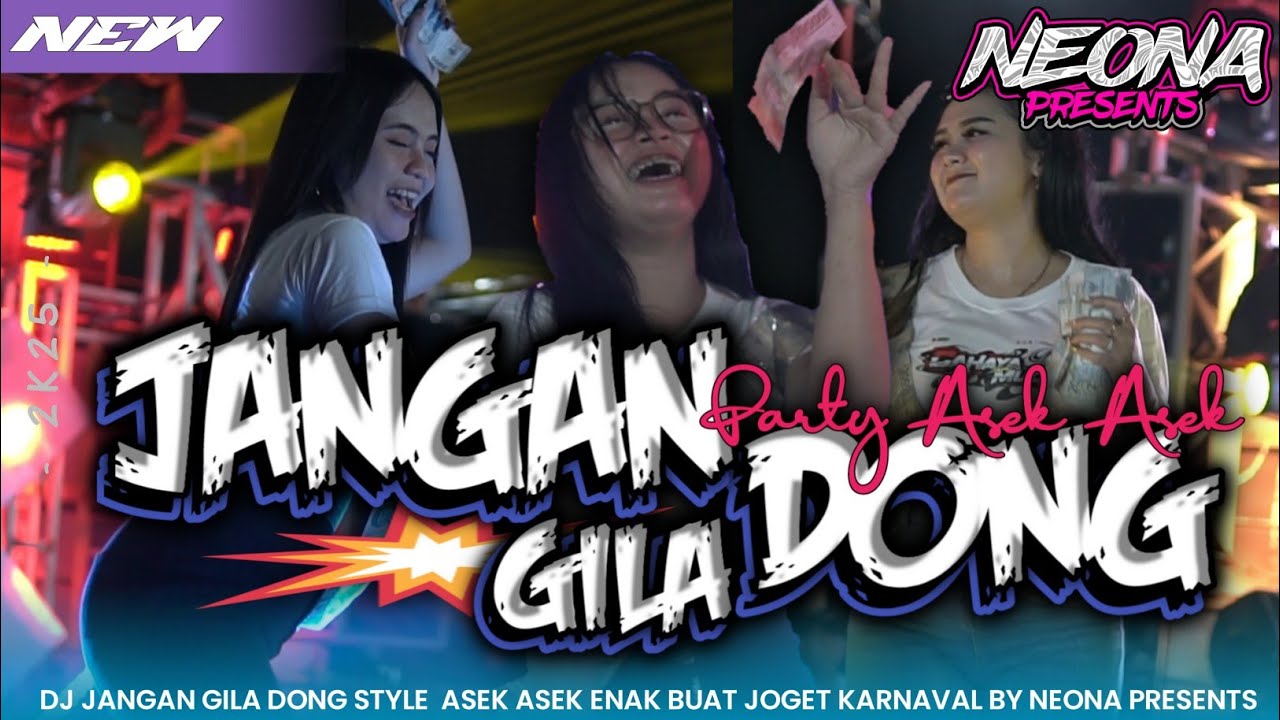 DJ JANGAN GILA DONG STYLE ASEK ASEK SPESIAL CEK SOUND KARNAVAL BY NEONA PRESENTS