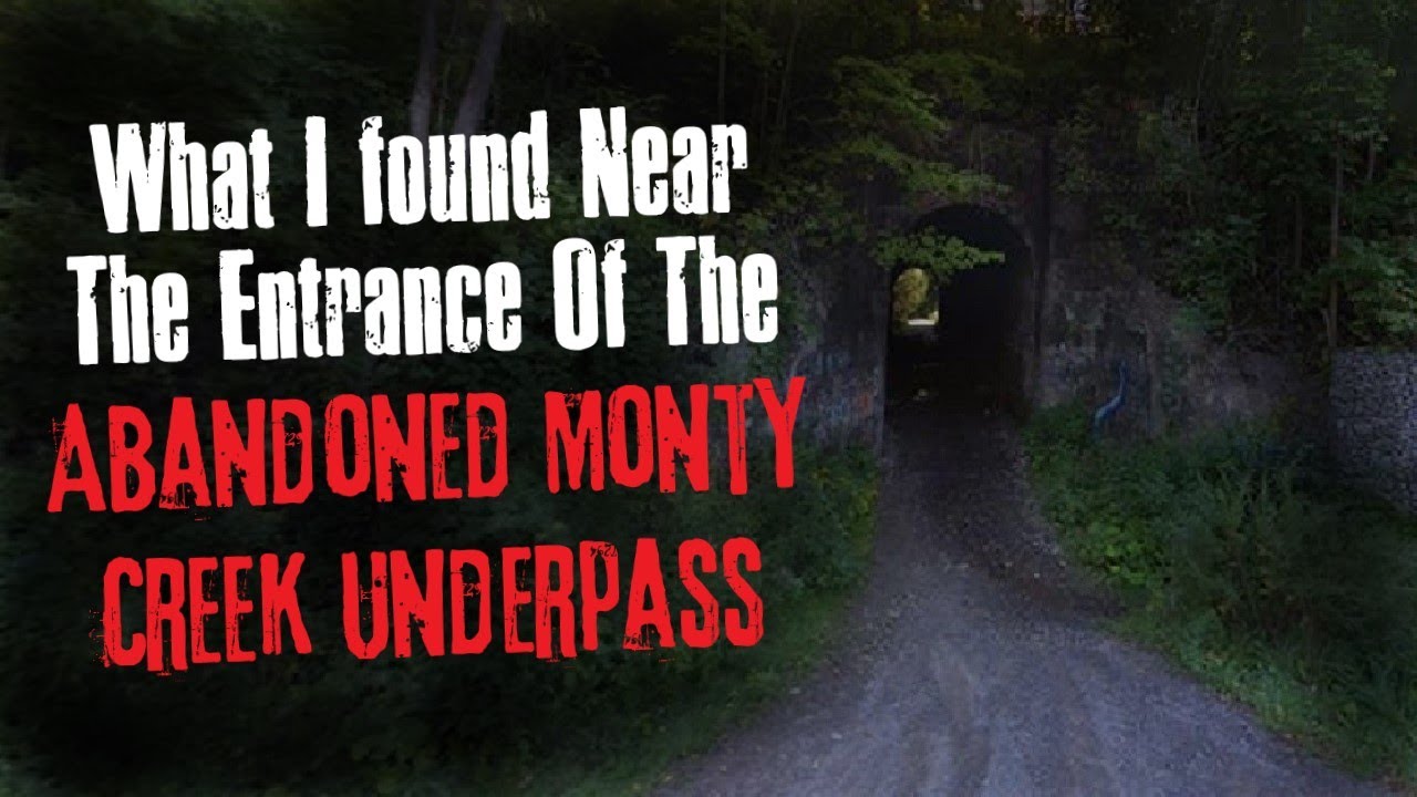 What I found Near The Abandoned Monty Creek Underpass | Abandoned Places Horror Stories