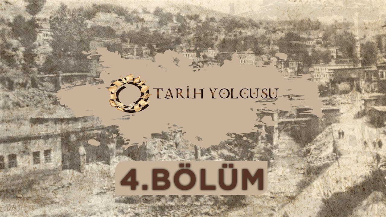 Tarih Yolcusu - 4.Bölüm @BitlisTV