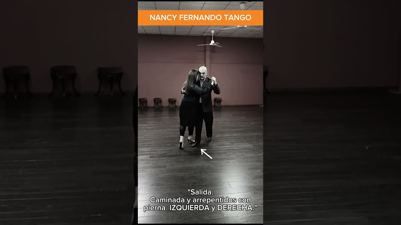 Tango ~ "Salida. Caminada y arrepentido con izq. y derecha."  - Nancy Fernando Tango