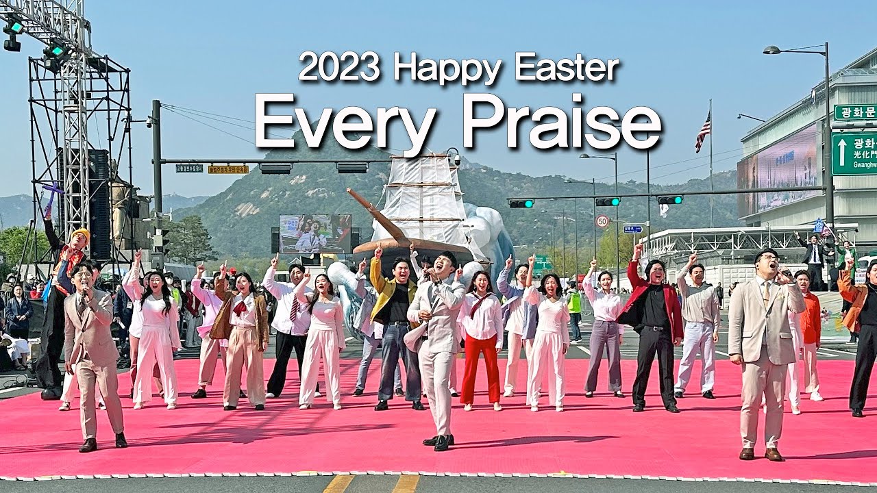 Every Praise - LAST(2023 South Korea CTS Easter parade with 유턴콰이어 / 길거리 플레시몹 flash mob 찬양)
