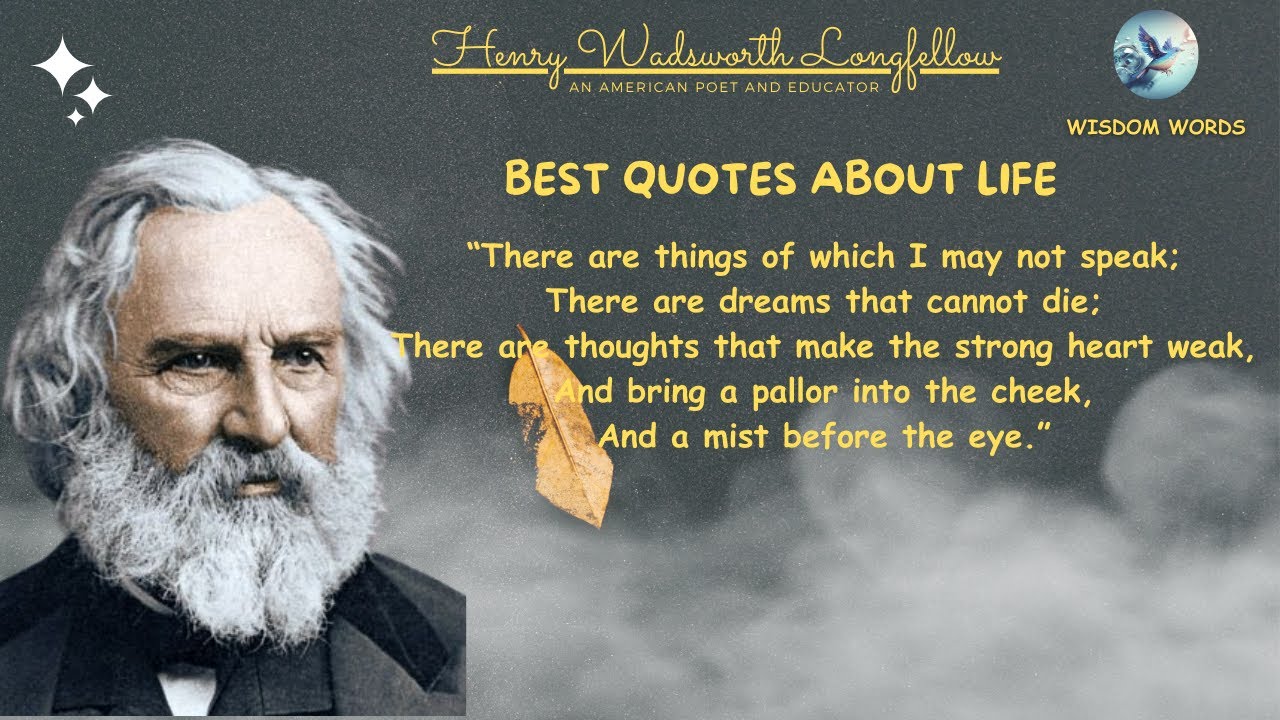 Inspirational HENRY WADSWORTH LONGFELLOW Quotes to Elevate Your Spirit! #inspiration #wisdomwords