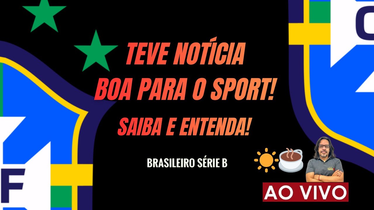 AS PRIMEIRAS DO DIA: TEM NOTÍCIA BOA PARA O SPORT!
