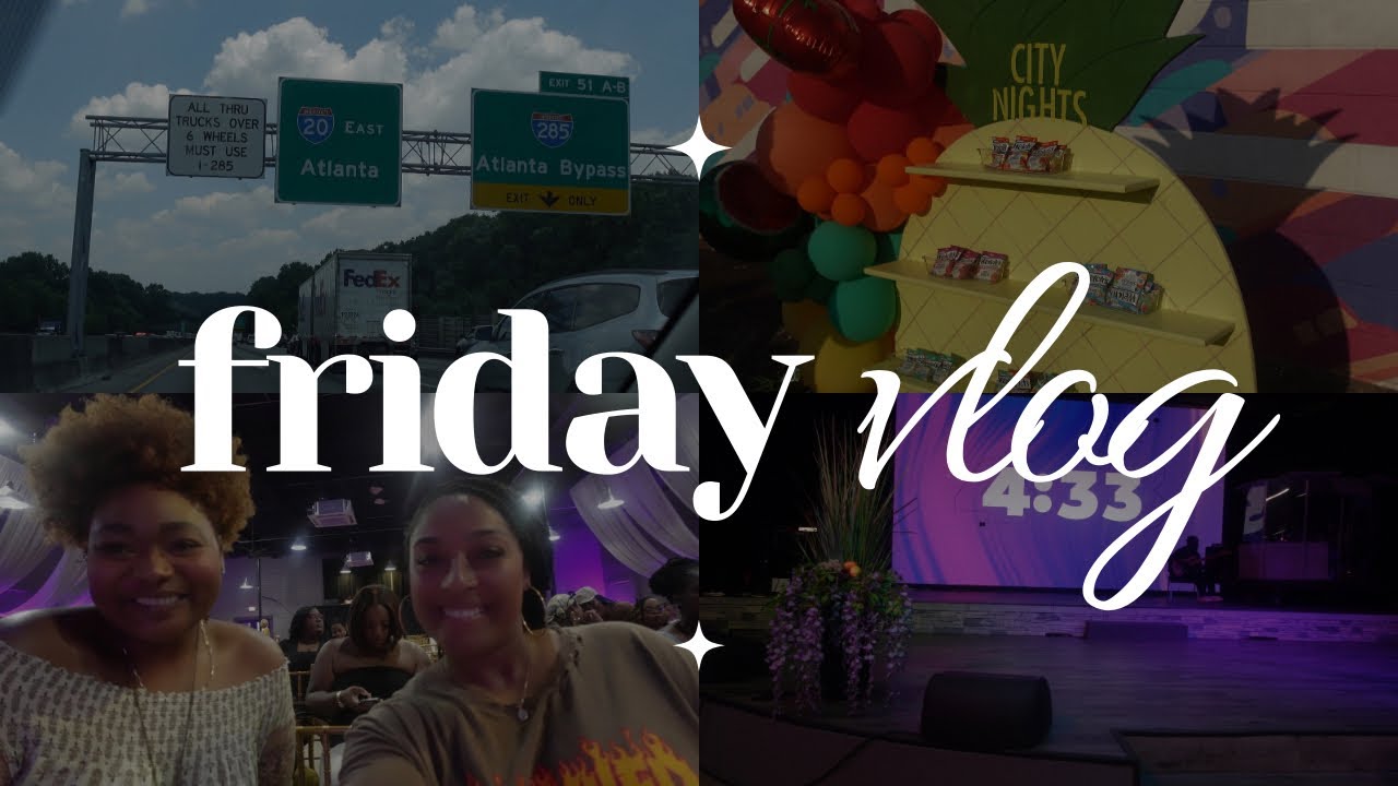 FRIDAY VLOG | Atlanta and City Nights