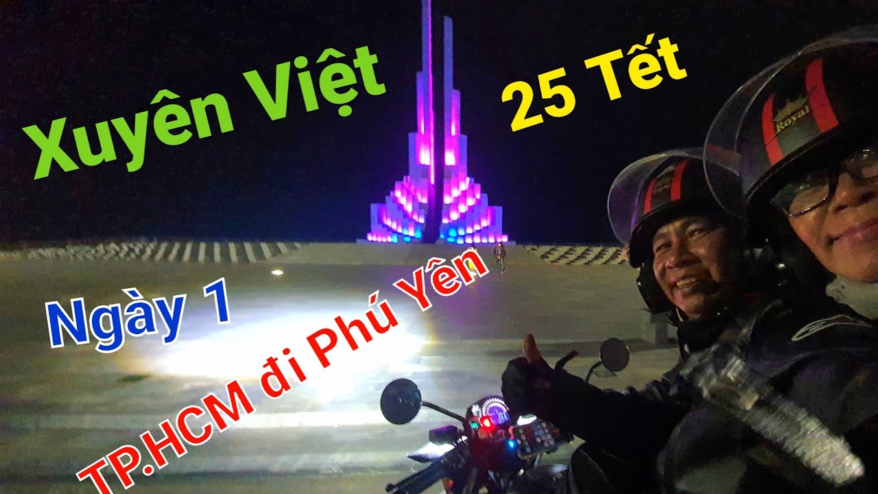Xuyên Việt - Ngày 1 (25 Tết) TP.HCM đi Phú Yên - 564 Km