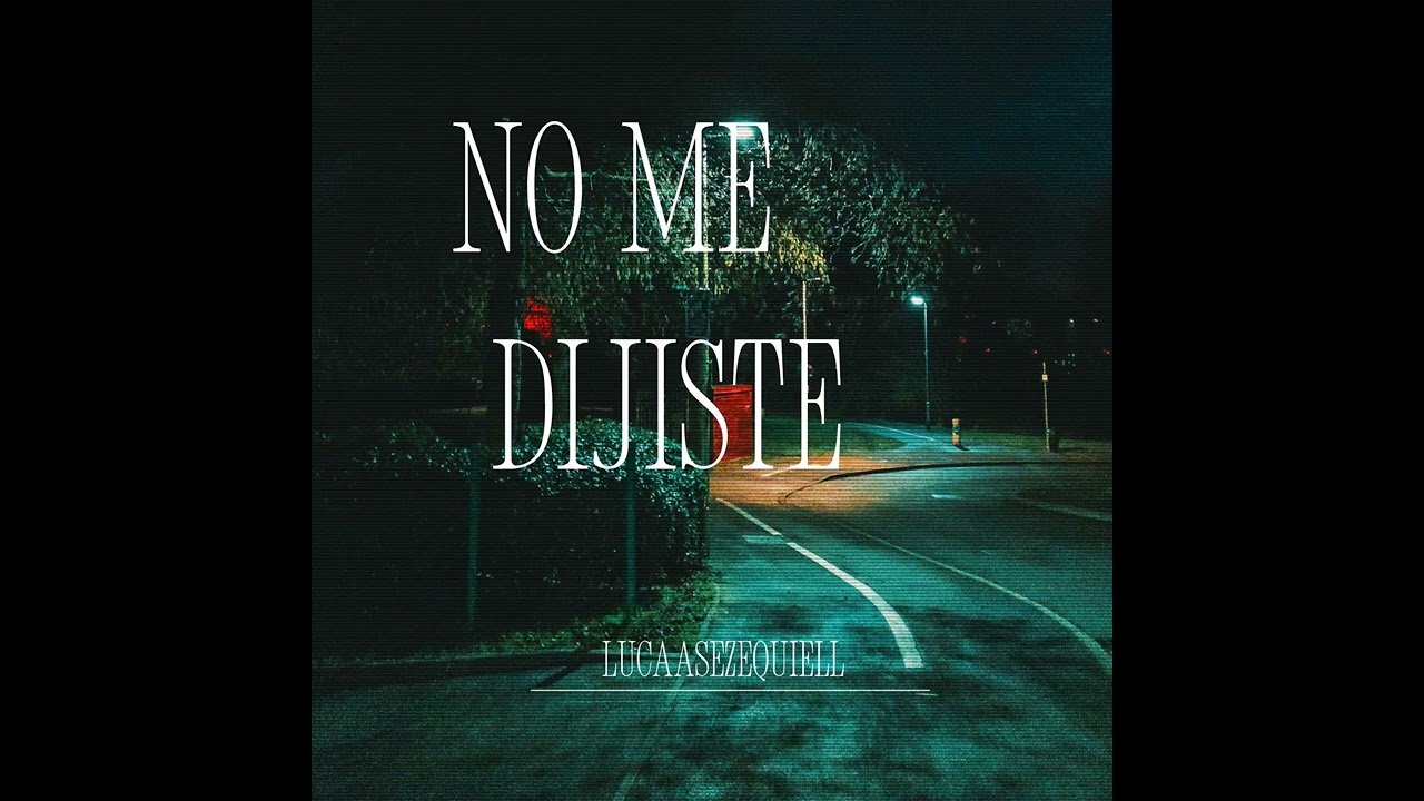 Lucaasezequiell - No me dijiste (prod.armony studios)