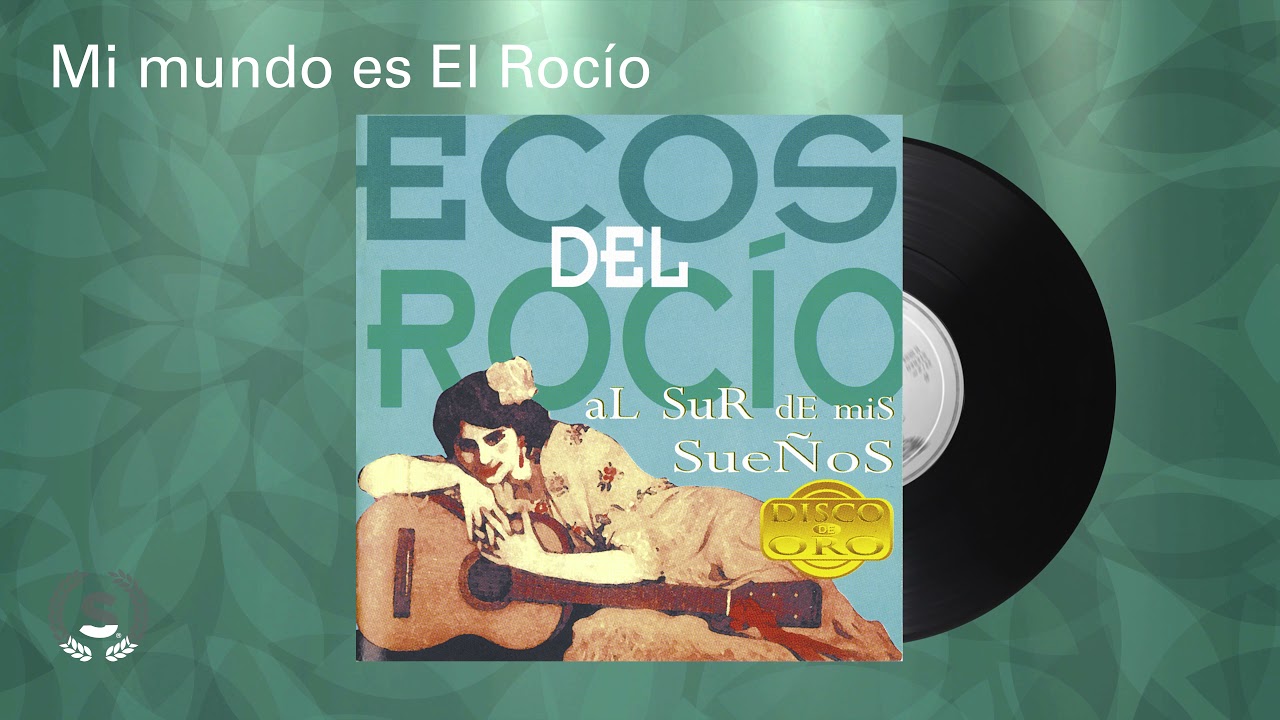 Ecos del Rocio - Mi mundo es El Rocio (Audio Oficial)