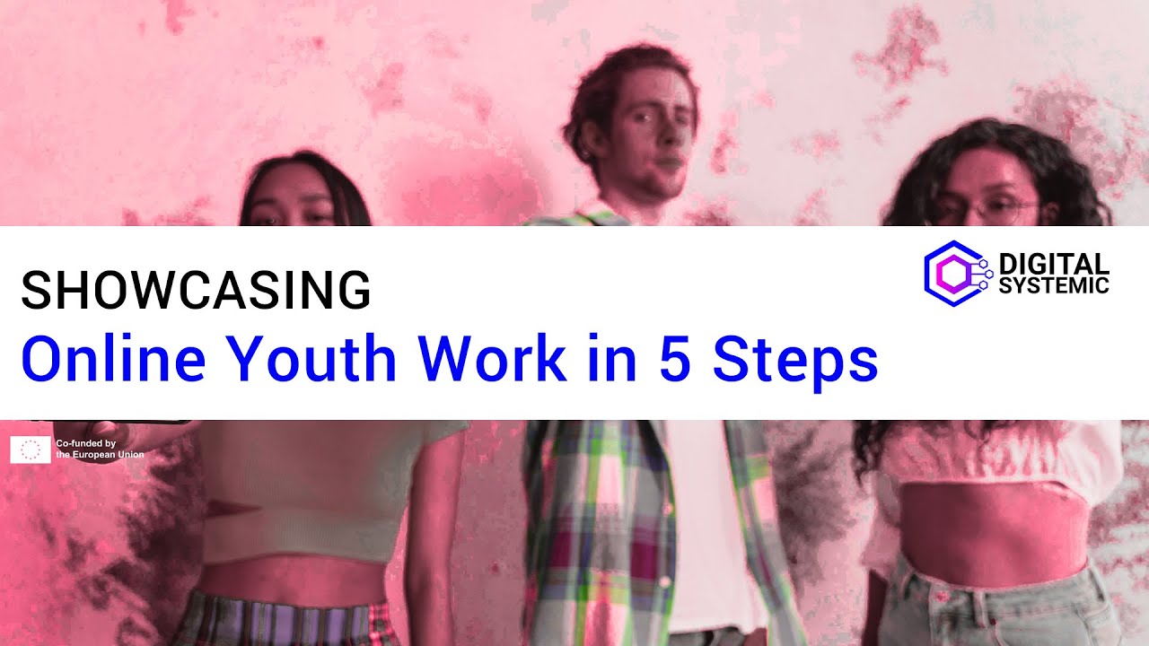 Digital Systemic: Online youth work in 5 steps, with English subtitles