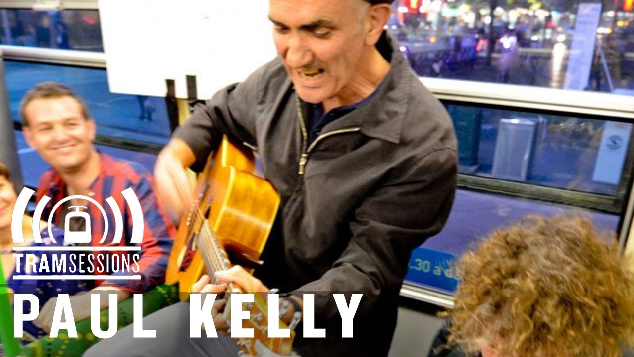 Paul Kelly - Careless ft. Dan Kelly | Tram Sessions