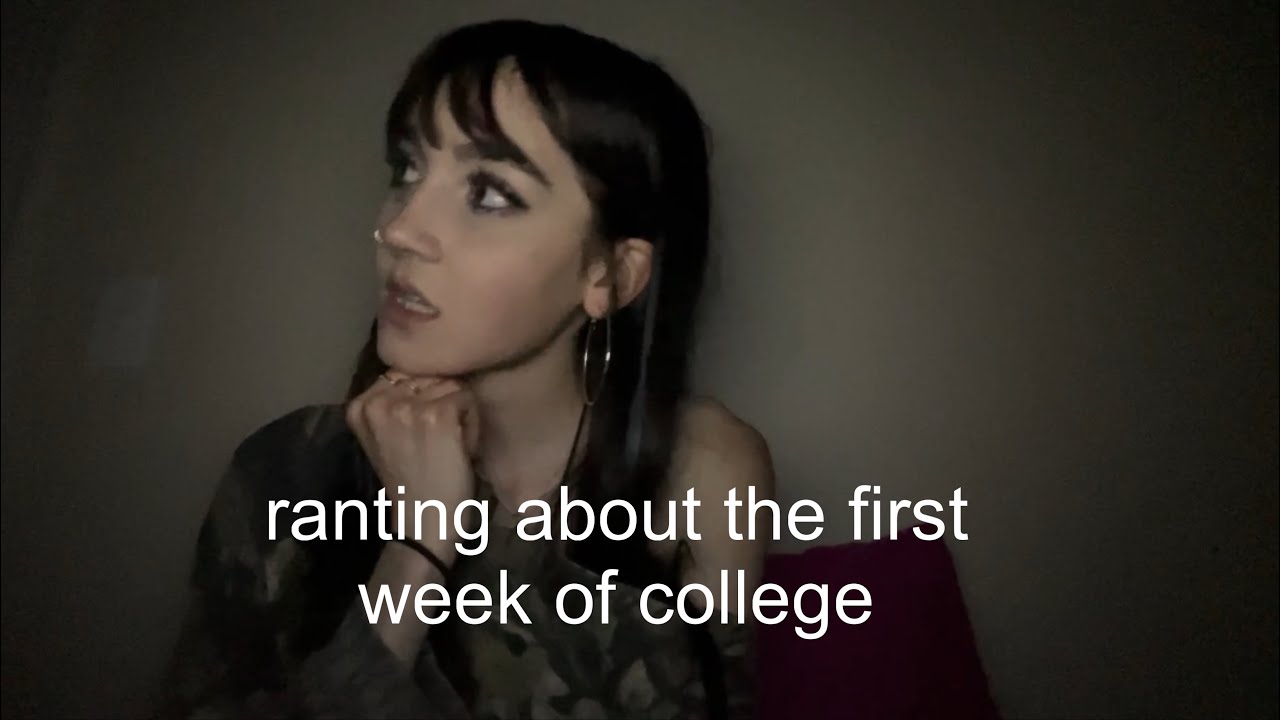 first week of college rant
