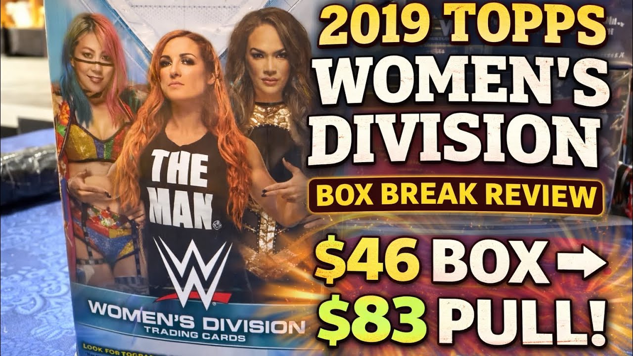 Was It Worth It? 2019 Topps WWE Women’s Division Box Review $46 Blast Box Made $83