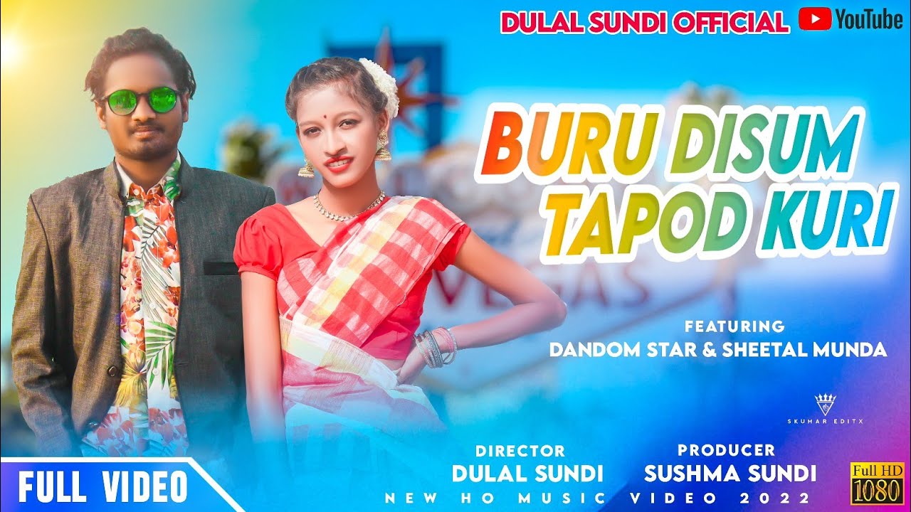 Buru Disum Tapod Kuri || Dandom Star , Sheetal Munda || New ho munda Video 2022