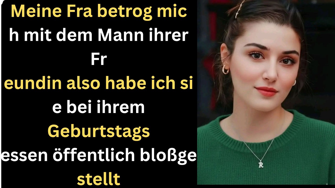 🇩🇪 Sie betrog mich mit dem Mann ihrer Freundin – an ihrem Geburtstag stellte ich sie bloß