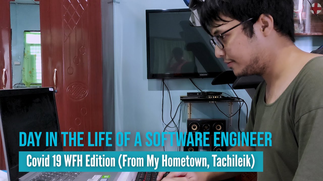 Day in The Life of a Myanmar Software Engineer | COVID 19 WFH Edition
