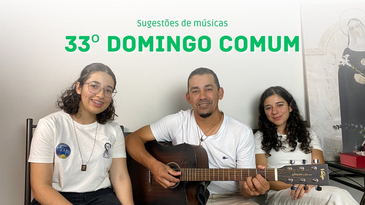 33º Domingo do Tempo Comum - Ano C | MÚSICAS LITÚRGICAS