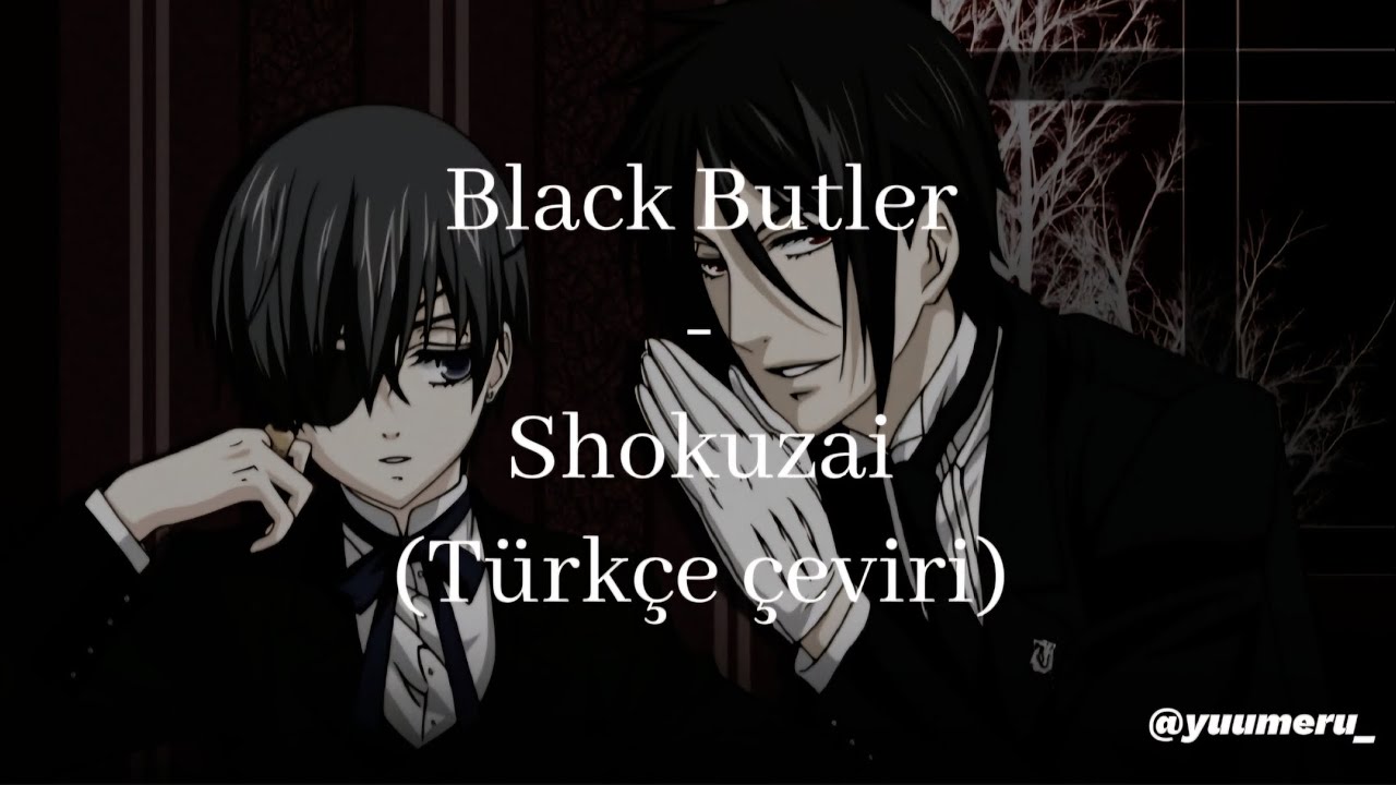 Black Butler - Shokuzai Türkçe çeviri || Season 4 ending