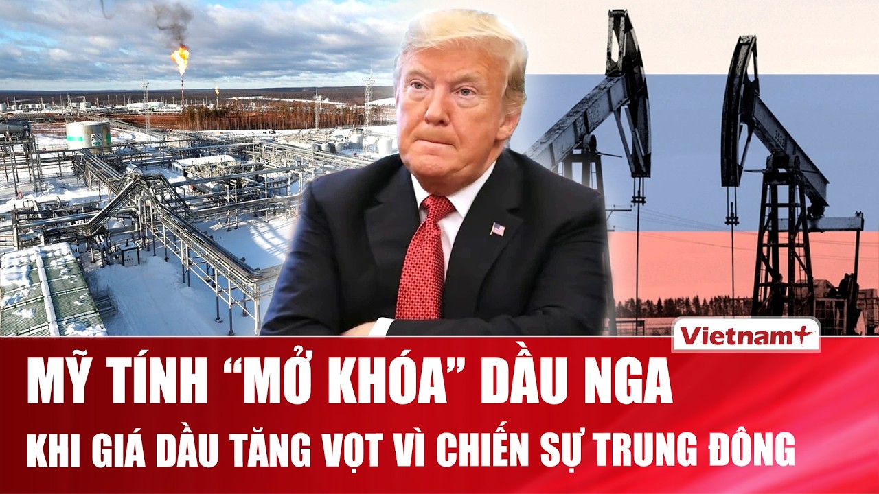 Washington xem xét “mở khóa” dầu Nga khi giá năng lượng tăng mạnh vì xung đột Trung Đông