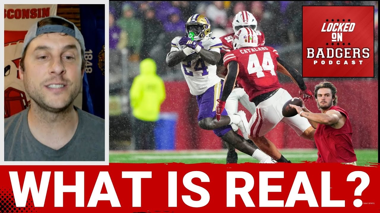 WHAT'S REAL? Wisconsin Badgers FOOTBALL! What's fixed and what remains?