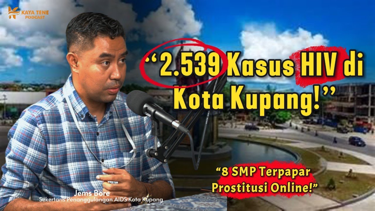 2.539 Kasus HIV & Prostitusi Online SMP di Kota Kupang! | Kaya Tene Podcast”
