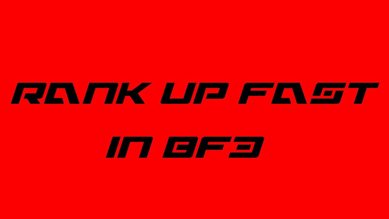 How to Rank Up Fast in BF3