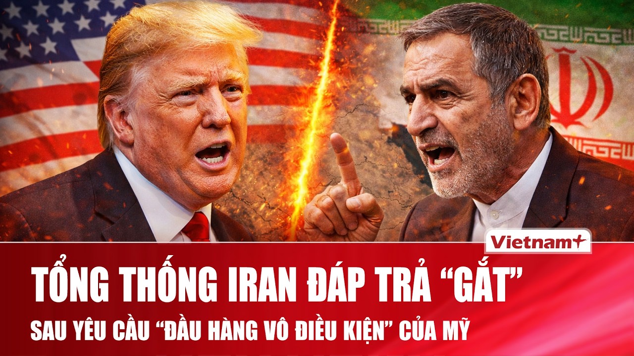 Tổng thống Iran đáp trả cực gắt yêu cầu “đầu hàng vô điều kiện” của Tổng thống Trump