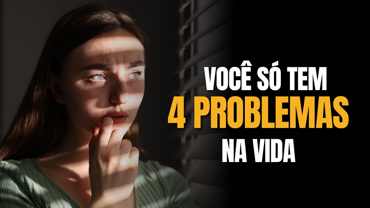 Você só tem 4 problemas na vida - Luiz Gamonal