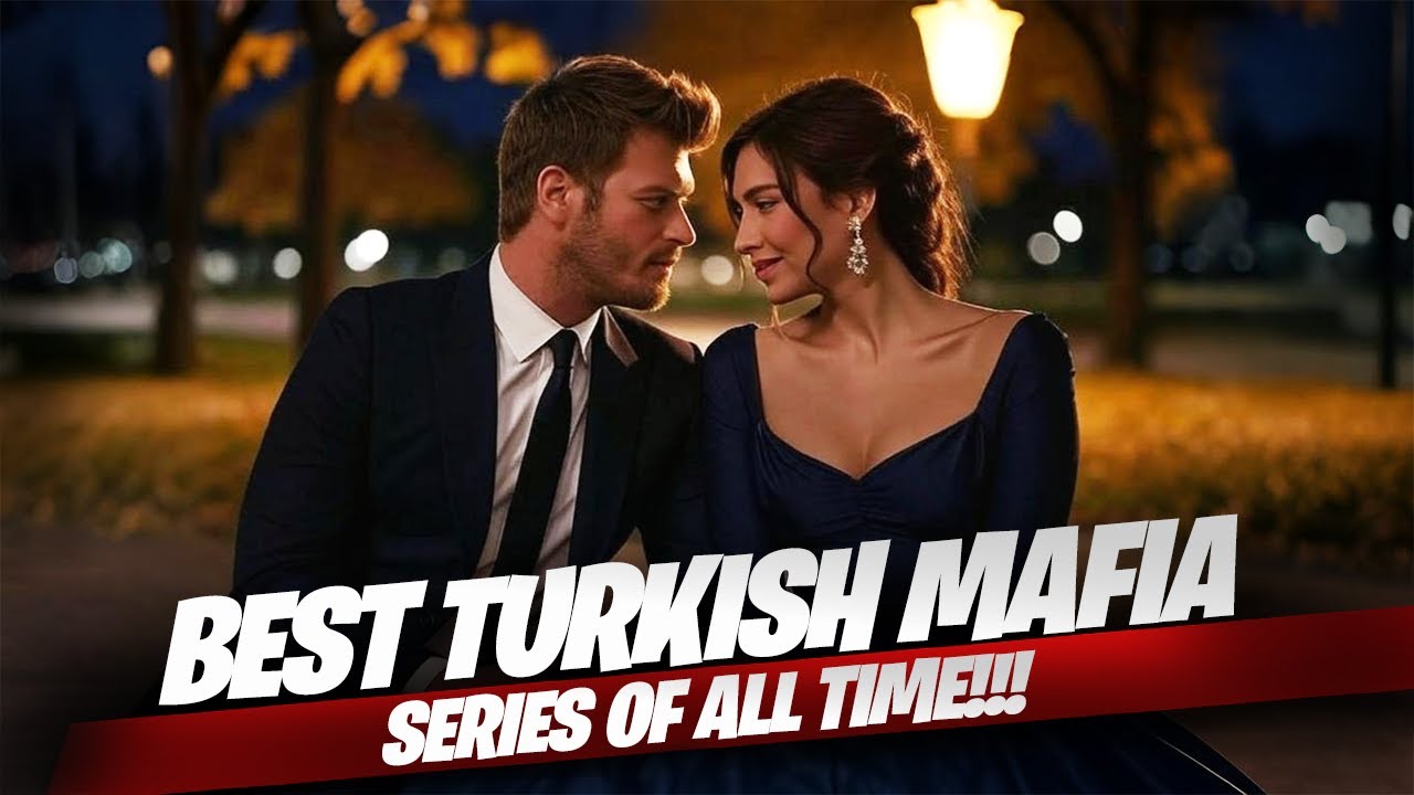 Top 10 Best Turkish Mafia Series That you absolutely can't miss in 2025