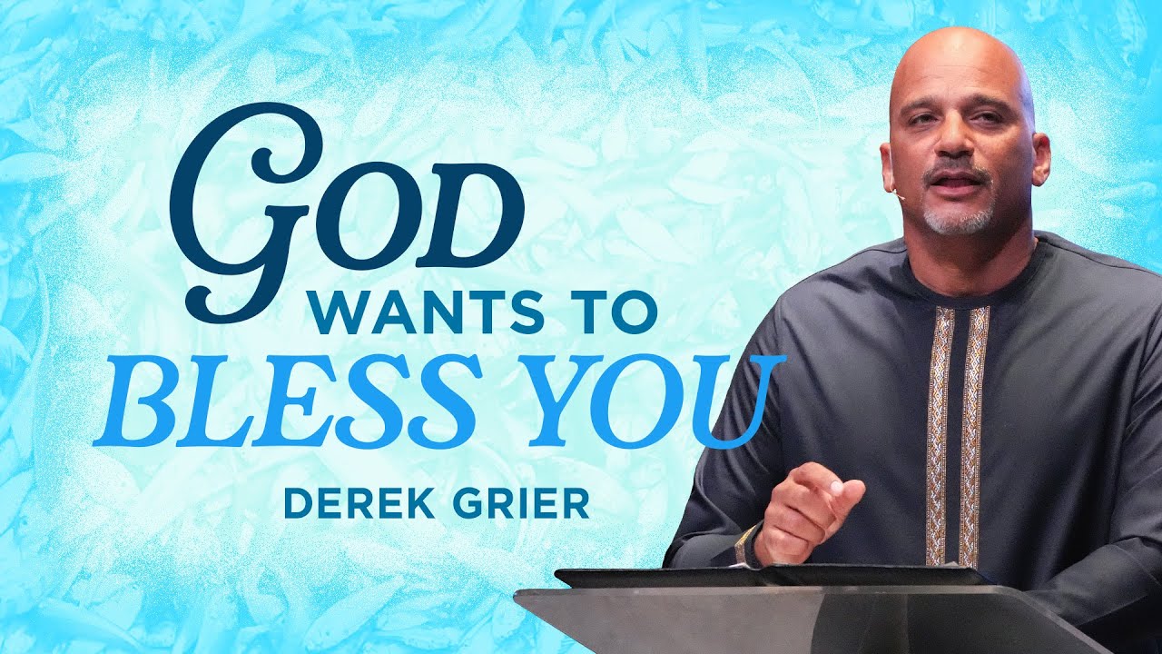 God Wants To Bless You | Part 1 | Derek Grier