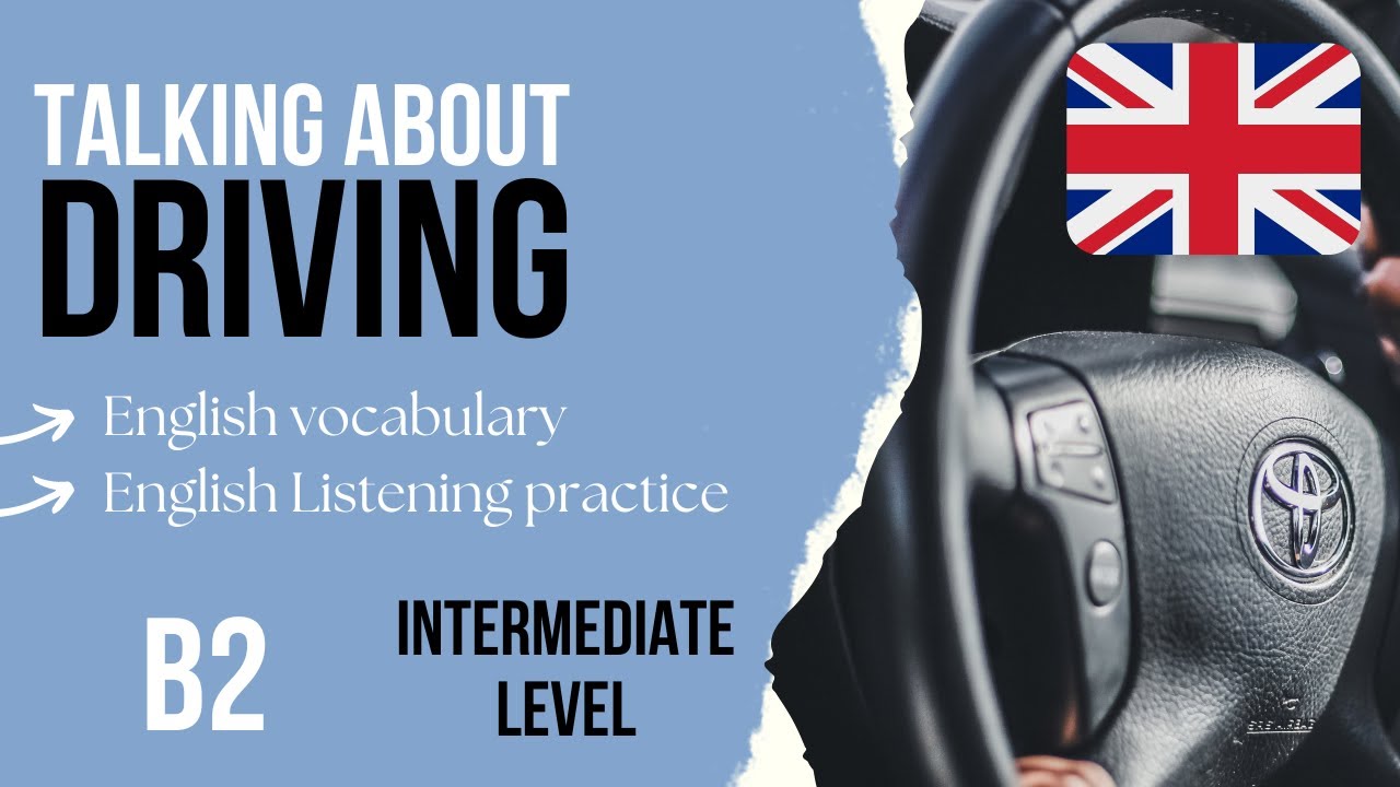 Driving Vocabulary in English - Intermediate English Listening Practice B2